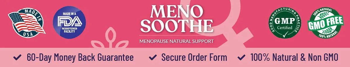 MenoSoothe quality seals: made in the USA, FDA-registered facility, GMP, GMO free and 60-day money-back guarantee